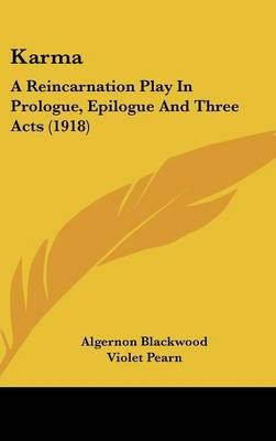 Karma By Algernon Blackwood, Violet Pearn 9780548952658 (Hardback)