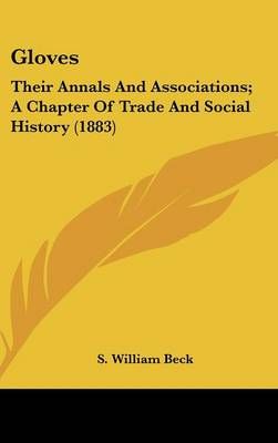 Gloves By S William Beck 9780548957486 (Hardback)