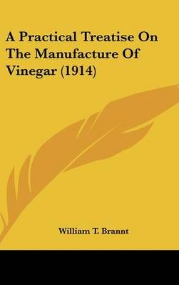 A Practical Treatise On The Manufacture Of Vinegar (1914) (Hardback)