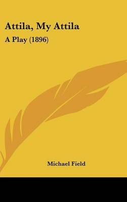 Attila, My Attila By Division of Gastroenterology Michael Field
