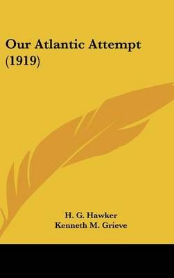 Our Atlantic Attempt (1919) 9780548972670 (Hardback)