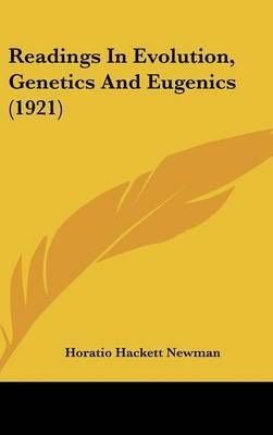 Readings In Evolution, Genetics And Eugenics (1921) 9780548998168