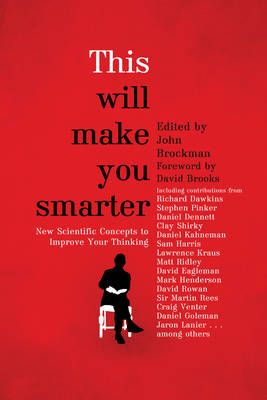 This Will Make You Smarter By John Brockman (editor of compilation)