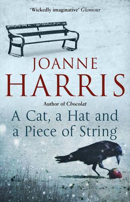 A Cat, a Hat, and a Piece of String By Joanne Harris 9780552778794