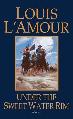 Under the Sweetwater Rim By Louis L'Amour 9780553247602 (Paperback)
