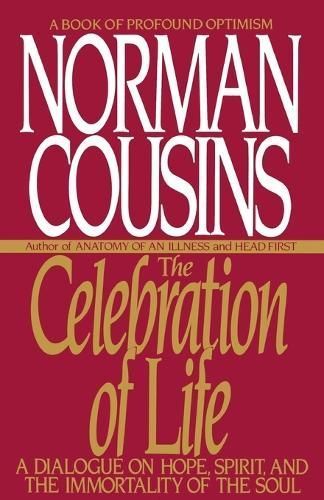 The Celebration of Life: A Dialogue on Hope, Spirit, and the Immortality of the Soul
