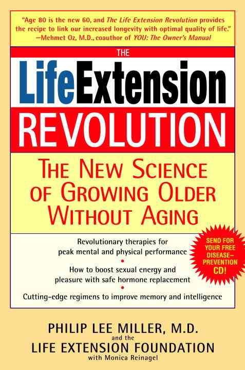 The Life Extension Revolution By Philip Lee Miller, Monica Reinagel