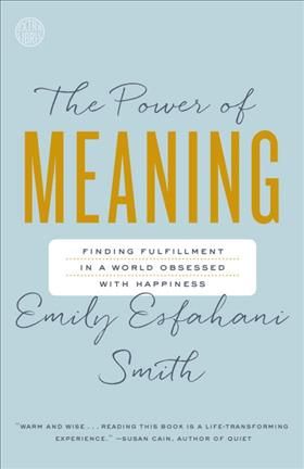 The Power of Meaning By Emily Esfahani Smith 9780553446562 (Paperback)