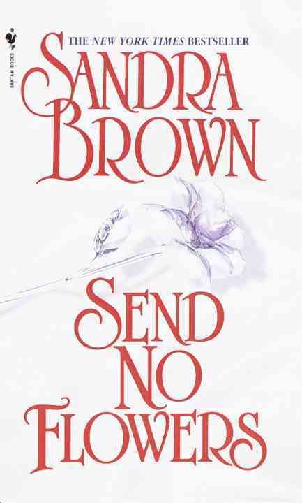Send No Flowers By Sandra Brown 9780553576016 (Paperback)
