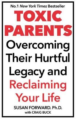 Toxic Parents By Dr Susan Forward 9780553814828 (Paperback)