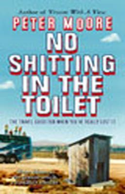 No Shitting in the Toilet By Peter Moore 9780553817362 (Paperback)