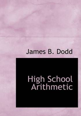 High School Arithmetic By James B Dodd 9780554571737 (Paperback)