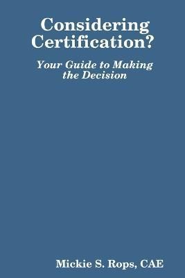 Considering Certification? Your Guide to Making the Decision