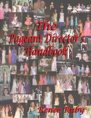 The Pageant Director's Handbook By Renee Ruby 9780557097197
