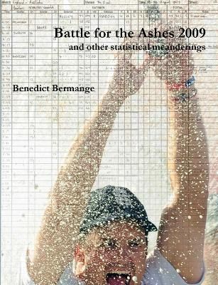 Battle for the Ashes 2009 By Benedict Bermange 9780557154463
