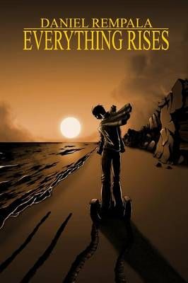 Everything Rises By Dan Rempala 9780557178445 (Paperback)
