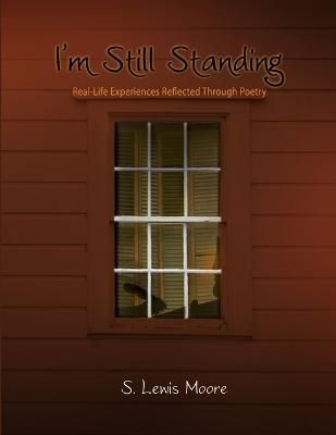 I'm Still Standing By S Lewis Moore 9780557178674 (Paperback)