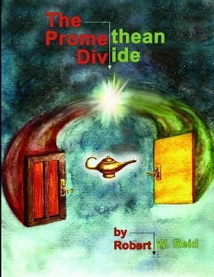 The Promethean Divide By Reid, Robert W. 9780557272648 (Paperback)
