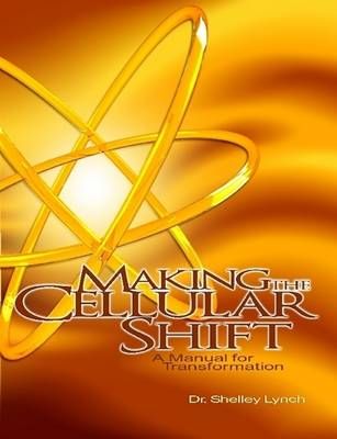 Making the Cellular Shift, A Manual for Transformation 9780557291236