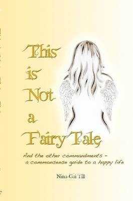 This Is Not A Fairy Tale By Nina-Gai Till 9780557397693 (Paperback)
