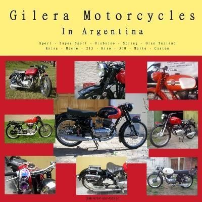 Gilera Motorcycles In Argentina By Camandrett 9780557451821