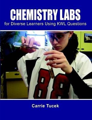 Chemistry Labs for Diverse Learners Using Kwl Questions 9780557516384