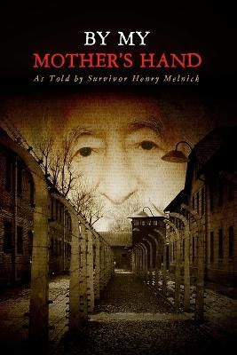 By My Mother's Hand By Melnick, Henry 9780557522538 (Paperback)