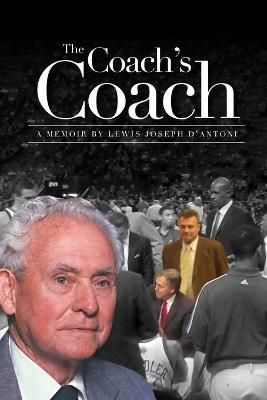 The Coach's Coach By Lewis Joseph D'Antoni 9780557530502 (Paperback)