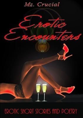 Erotic Encounters By Mz Crucial 9780557532537 (Paperback)