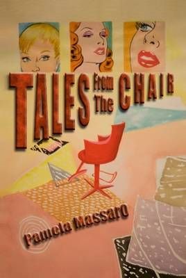 Tales from the Chair By Pamela Massaro 9780557615254 (Hardback)