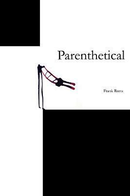 Parenthetical By Frank Reetz 9780557618460 (Paperback)