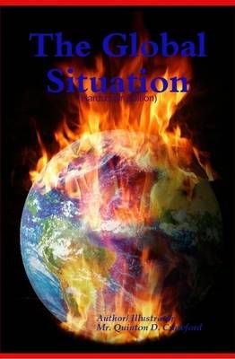 The Global Situation By Quinton Crawford 9780557624041 (Hardback)