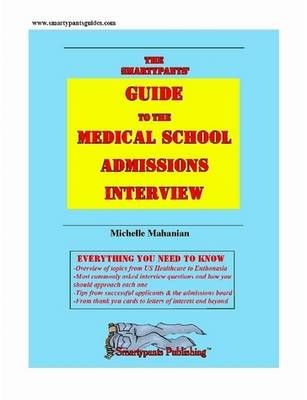 The Smartypants' Guide to the Medical School Admissions Interview
