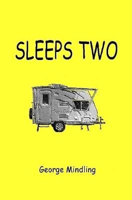 Sleeps Two By George Mindling 9780557732517 (Paperback)