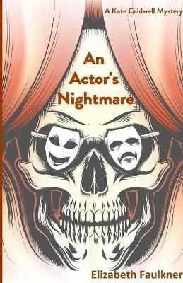 Actor's Nightmare By Faulkner 9780557876679 (Paperback)