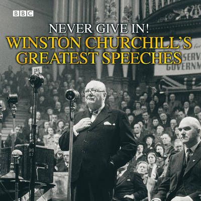 Never Give In! By Winston Churchill 9780563526728 (CD-Audio)