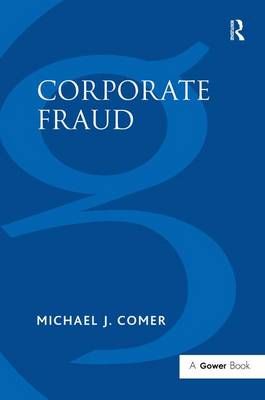 Corporate Fraud By Comer, Michael J. 9780566078101 (Hardback)
