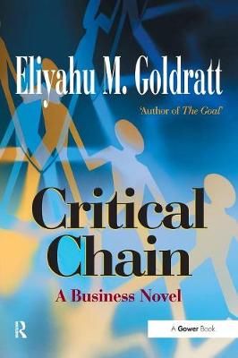 Critical Chain: A Business Novel By Goldratt, Eliyahu M 9780566080388