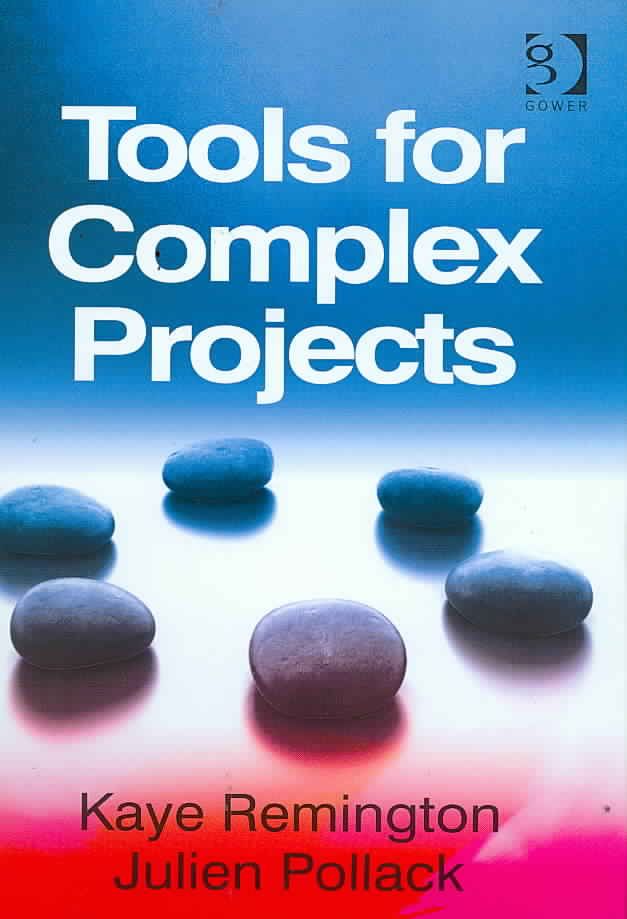 Tools for Complex Projects By Kaye Remington, Julien Pollack