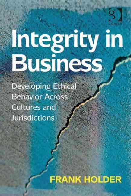 Integrity in Business By Frank Holder 9780566091872 (Hardback)