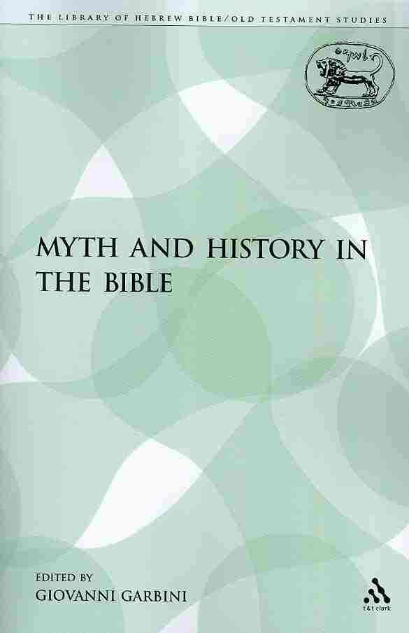 Myth and History in the Bible By Garbini, Giovanni 9780567018397