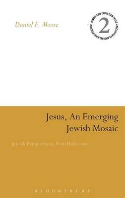 Jesus, an Emerging Jewish Mosaic By Reverend Doctor Daniel F. Moore