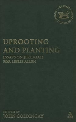 Uprooting and Planting By Dr. John Goldingay 9780567029522 (Hardback)