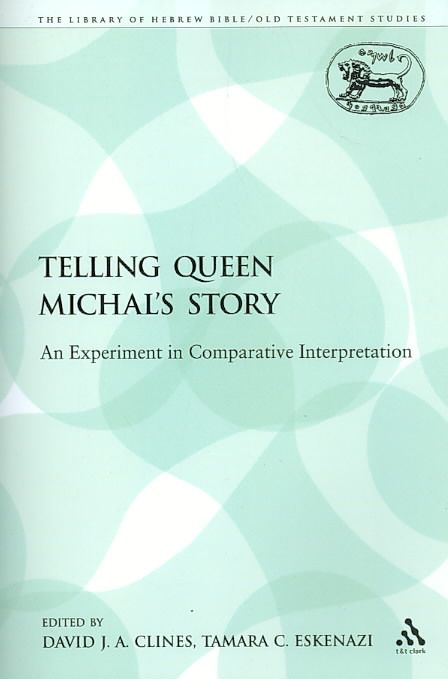 Telling Queen Michal's Story: An Experiment in Comparative Interpretation