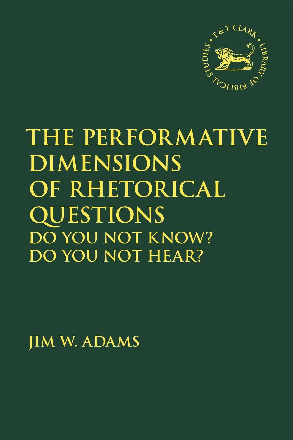 The Performative Dimensions of Rhetorical Questions in the Hebrew Bible