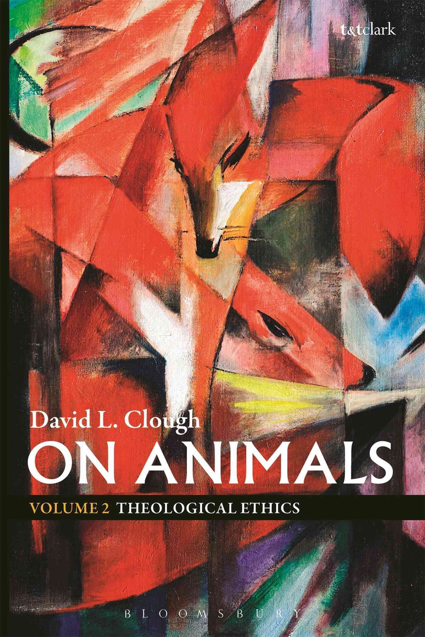 On Animals: Volume II: Theological Ethics By Clough, David L.
