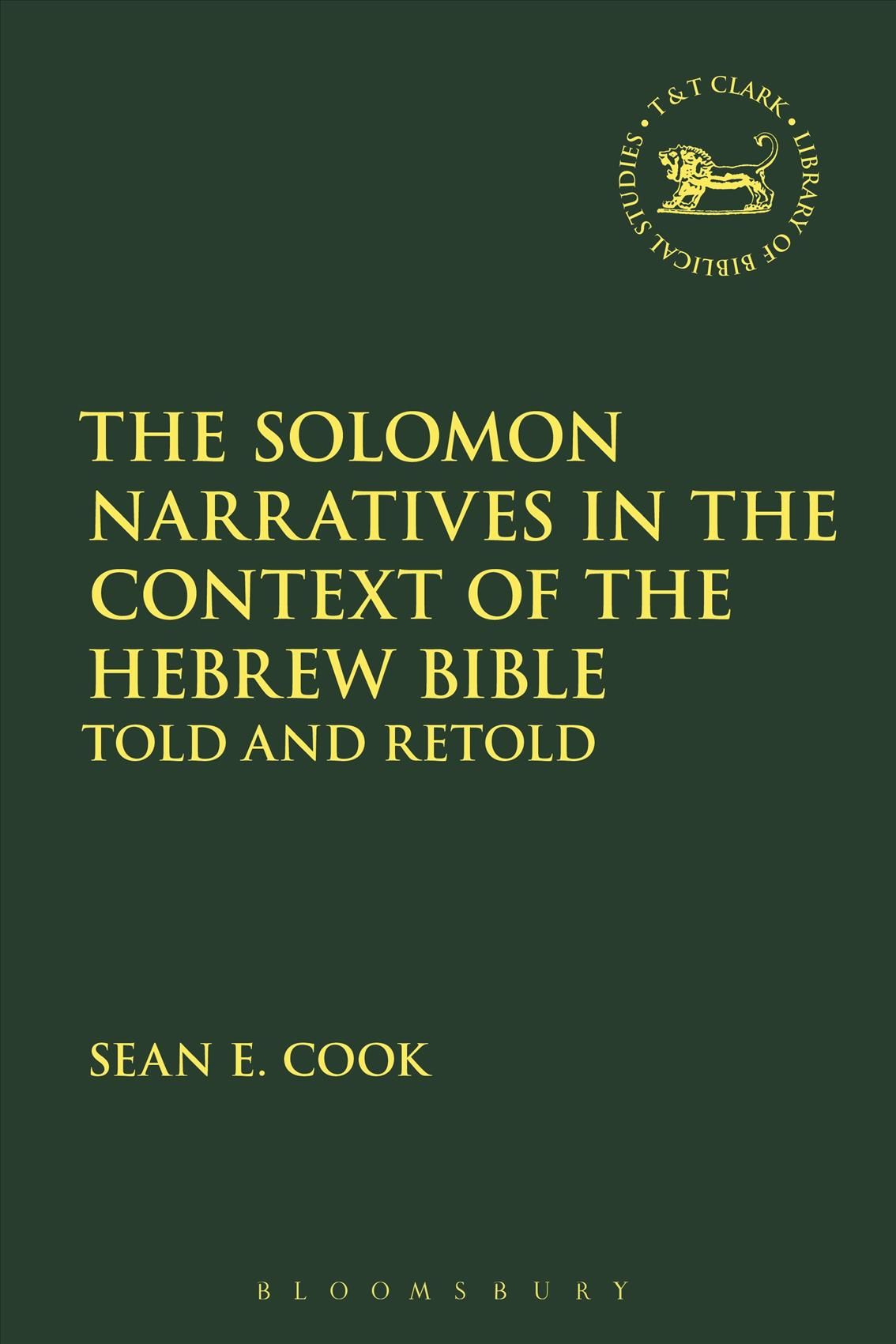 The Solomon Narratives in the Context of the Hebrew Bible: Told and Retold