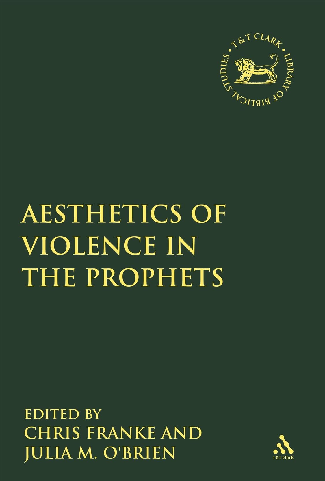 The Aesthetics of Violence in the Prophets By O'Brien, Julia M.