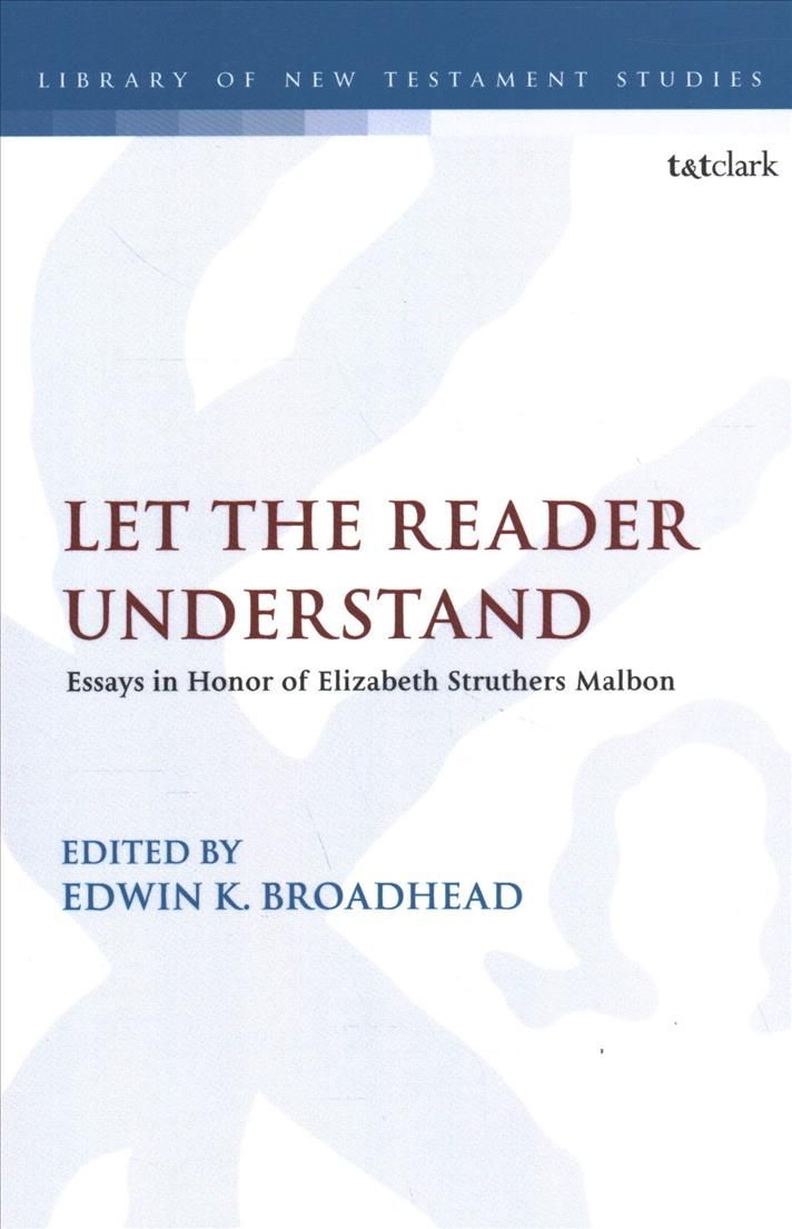 Let the Reader Understand: Essays in Honor of Elizabeth Struthers Malbon