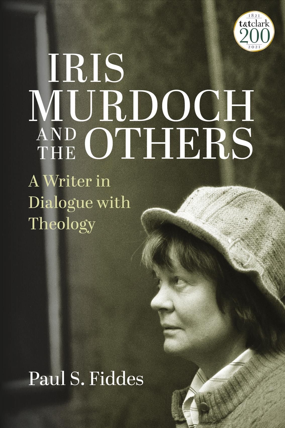Iris Murdoch and the Others By Paul S. Fiddes 9780567703347 (Hardback)